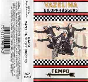 Vazelina Bilopphøggers - Tempo