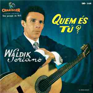 Waldik Soriano - Quem És Tú?