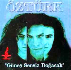 Öztürk - Güneş Sensiz Doğacak