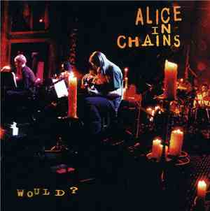 Alice In Chains - Would?
