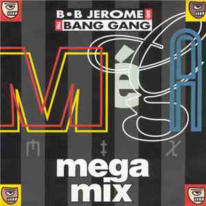 B.B. Jerome & The Bang Gang - Mega Mix