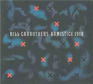 Bill Carrothers - Armistice 1918