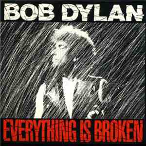 Bob Dylan - Everything Is Broken