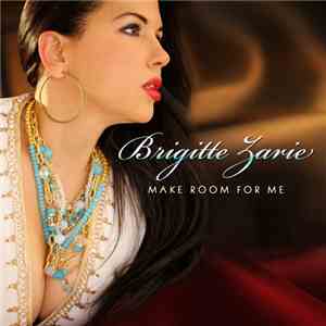 Brigitte Zarie - Make Room For Me