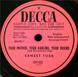 Ernest Tubb - Your Mother, Your Darling, Your Friend / Baby Your Mother