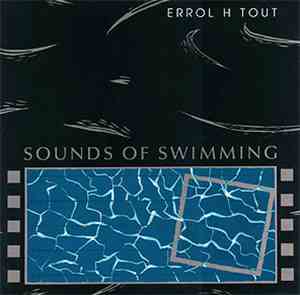 Errol H. Tout - Sounds Of Swimming