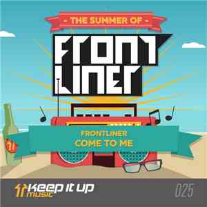 Frontliner - Come To Me