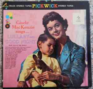 Gisele MacKenzie - Gisele MacKenzie Sings Lullaby & Goodnight