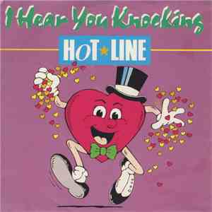 Hot Line  - I Hear You Knocking