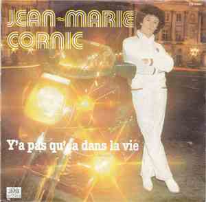 Jean-Marie Cornic - Y'A Pas Qu'Ça Dans La Vie