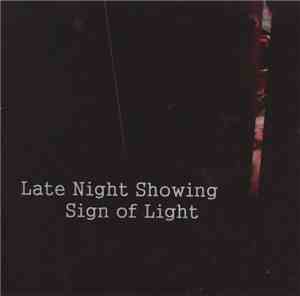 Late Night Showing - Sign Of Light