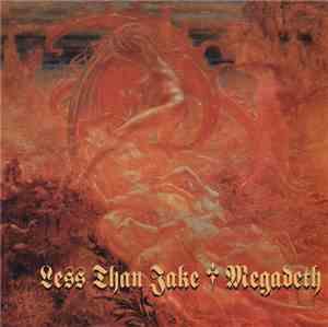 Less Than Jake / Megadeth - All My Best Friends Are Metalheads / The Disint ...