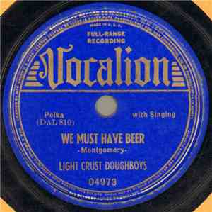 Light Crust Doughboys - We Must Have Beer  / Mama Won't Let Me