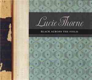 Lucie Thorne - Black Across The Field