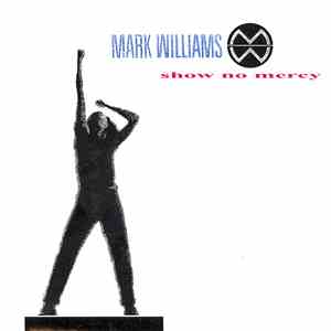 Mark Williams  - Show No Mercy