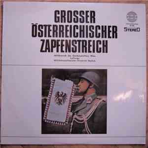 Militärmusik Des Gardebataillons Wien - Grosser Österreichischer Zapfenstre ...