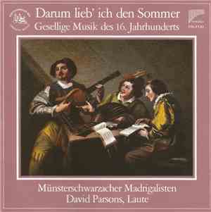 Münsterschwarzacher Madrigalisten, David Parsons  - Darum Lieb' Ich Den Sommer - Gesellige Musik Des 16. Jahrhunderts