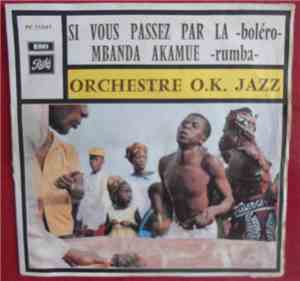 Orchestre O.K. Jazz - Si Vous Passez Par Là / Mbanda Akamue