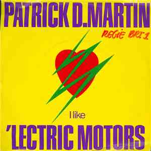 Patrick D. Martin - I Like 'Lectric Motors