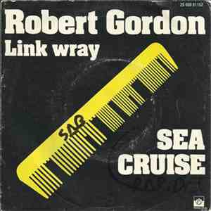 Robert Gordon  With Link Wray - Sea Cruise / The Way I Walk