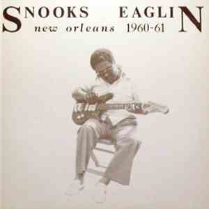 Snooks Eaglin - New Orleans 1960-61