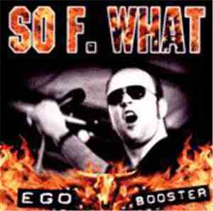 So Fucking What - Ego Booster