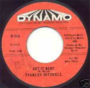 Stanley Mitchell - Quit Twistin' My Arm / Get It Baby