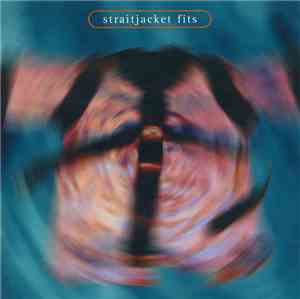 Straitjacket Fits - Straitjacket Fits