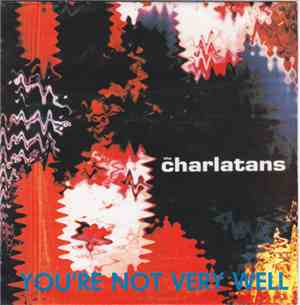 The Charlatans - You're Not Very Well