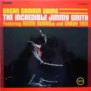 The Incredible Jimmy Smith Featuring Kenny Burrell And Grady Tate - Organ G ...