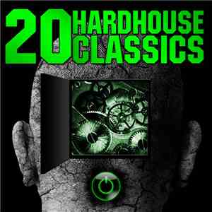 Various - 20 Hardhouse Classics