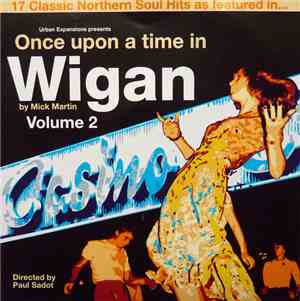 Various - Once Upon A Time In Wigan By Mick Martin - Volume 2