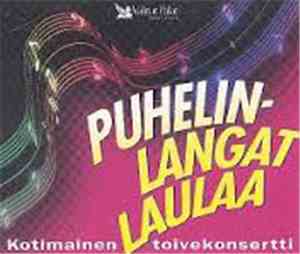 Various - Puhelinlangat Laulaa - Kotimainen Toivekonsertti