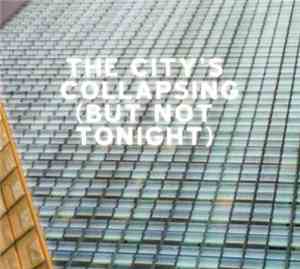 Zorn - The City's Collapsing (But Not Tonight)
