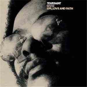 Allen Toussaint - Life, Love And Faith