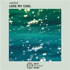 Andree  - Lose My Cool