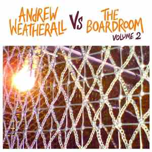 Andrew Weatherall Vs The Boardroom - Andrew Weatherall Vs The Boardroom Vol ...