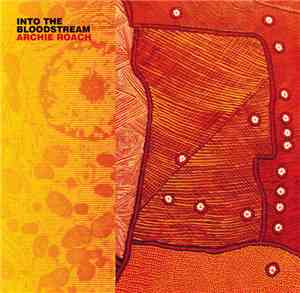 Archie Roach - Into The Bloodstream