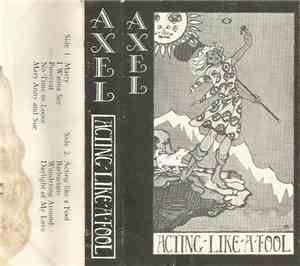 Axel - Acting Like A Fool