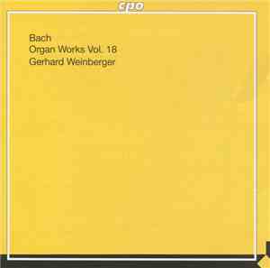 Bach, Gerhard Weinberger - Organ Works Vol. 18