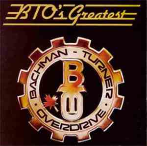 Bachman-Turner Overdrive - BTO's Greatest