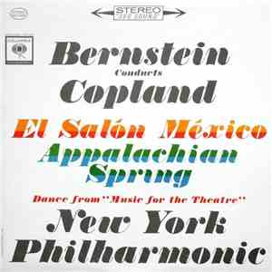 Bernstein Conducts Copland, New York Philharmonic - El Salón México / Appalachian Spring / Dance From 