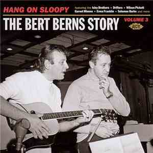 Bert Berns - The Bert Berns Story - Hang On Sloopy Volume 3