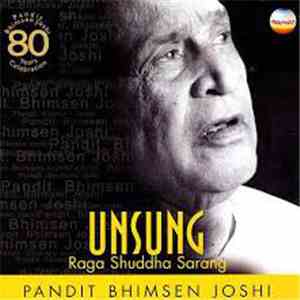Bhimsen Joshi - UNSUNG Raga Shuddha Sarang
