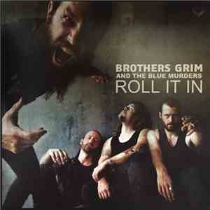 Brothers Grim And The Blue Murders - Roll It In