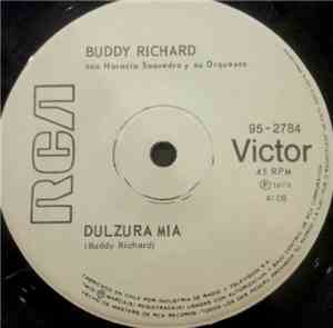 Buddy Richard Con Horacio Saavedra Y Su Orquesta - Amor Gitano / Dulzura Mia