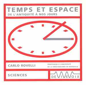 Carlo Rovelli - Temps Et Espace De L'Antiquité A Nos Jours