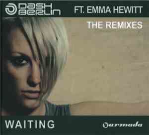 Dash Berlin Ft. Emma Hewitt - Waiting (The Remixes)