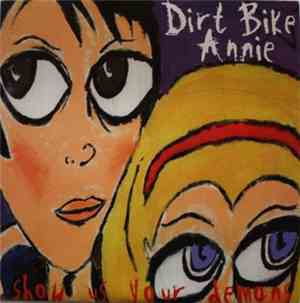 Dirt Bike Annie - Show Us Your Demons