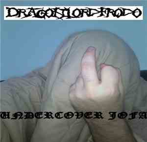 Dragonlordfrodo - Undercover Jofa